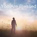 You Are Blessed